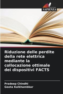 Riduzione delle perdite della rete elettrica mediante la collocazione ottimale dei dispositivi FACTS - Chindhi, Pradeep;Kalkhambkar, Geeta