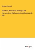 Besançan, description historique des monuments et établissements publics de cette ville