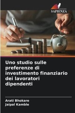 Uno studio sulle preferenze di investimento finanziario dei lavoratori dipendenti - Bhokare, Arati;Kamble, Jaipal