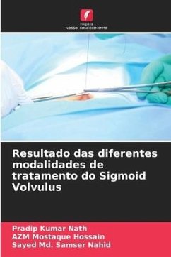 Resultado das diferentes modalidades de tratamento do Sigmoid Volvulus - Nath, Pradip Kumar;Hossain, AZM Mostaque;Nahid, Sayed Md. Samser