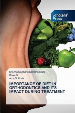 IMPORTANCE OF DIET IN ORTHODONTICS AND ITS IMPACT DURING TREATMENT - Kambhampati, Krishna Meghana;S., Divya;Urala, Arun S.