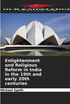 Enlightenment and Religious Reform in India in the 19th and early 20th centuries - Speth, Michael