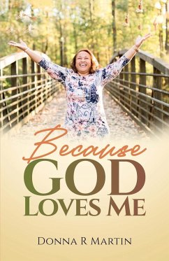 Because God Loves Me - Martin, Donna R