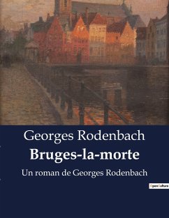 Bruges-la-morte - Rodenbach, Georges