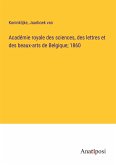 Académie royale des sciences, des lettres et des beaux-arts de Belgique; 1860