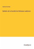 Bulletin de la Société de littérature wallonne