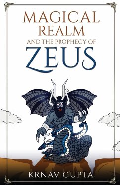 Magical Realm and The Prophecy of Zeus - Gupta, Krnav