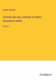 Archives des arts, sciences et lettres documents inédits
