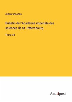 Bulletin de l'Académie impériale des sciences de St.-Pétersbourg - Auteur Inconnu