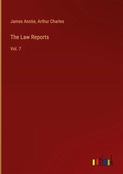 The Law Reports - Anstie, James; Charles, Arthur