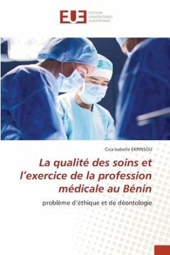 La qualité des soins et l¿exercice de la profession médicale au Bénin - EKPINSOU, Cica Isabelle