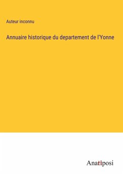 Annuaire historique du departement de l'Yonne - Auteur Inconnu