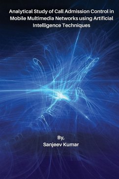 Analytical Study of Call Admission Control in Mobile Multimedia Networks using Artificial Intelligence Techniques - Kumar, Sanjeev