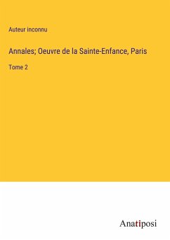 Annales; Oeuvre de la Sainte-Enfance, Paris - Auteur Inconnu