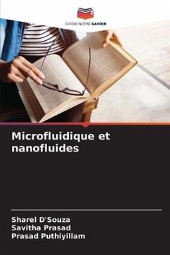 Microfluidique et nanofluides - D'Souza, Sharel;Prasad, Savitha;Puthiyillam, Prasad