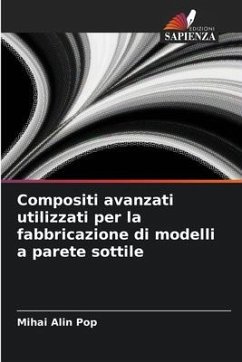 Compositi avanzati utilizzati per la fabbricazione di modelli a parete sottile - Pop, Mihai Alin