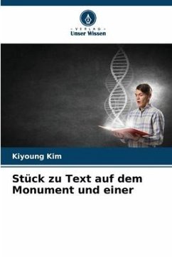 Stück zu Text auf dem Monument und einer - Kim, Kiyoung