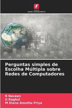 Perguntas simples de Escolha Múltipla sobre Redes de Computadores - Naveen, R;Raghul, G;Diana Amutha Priya, M