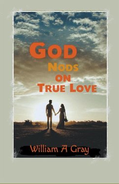 God Nods on True Love - Gray, William A.