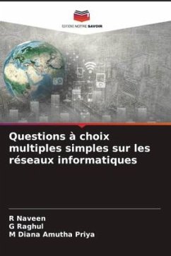 Questions à choix multiples simples sur les réseaux informatiques - Naveen, R;Raghul, G;Diana Amutha Priya, M