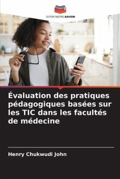 Évaluation des pratiques pédagogiques basées sur les TIC dans les facultés de médecine - John, Henry Chukwudi