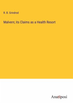 Cover Malvern; its Claims as a Health Resort