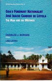 Goa's Foremost Nationalist: Jose Inacio Candido De Loyola (The Man And His Writings) (eBook, ePUB)