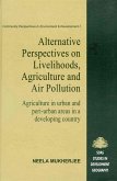 Alternative Perspectives on Livehood, Agriculture and Air Pollution: Agriculture in urban and peri-urban areas in a developing country (eBook, ePUB)
