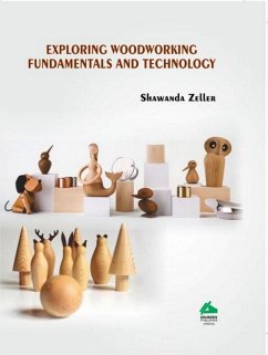 Exploring Woodworking Fundamentals and Technology (eBook, ePUB) - Zeller, Shawanda