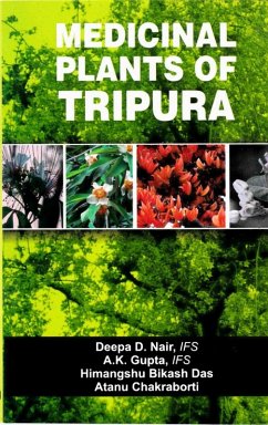 Medicinal Plants of Tripura (eBook, ePUB) - Nair, Deepa D.; Gupta, A. K.; Das, Himangshu Bikas; Chakraborty, Atanu