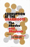Corruption at the Grassroots: The Shades and Shadows (eBook, ePUB) Corruption at the Grassroots: The Shades and Shadows (eBook, ePUB)