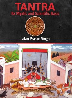 Tantra: Its Mystic and Scientific Basis (eBook, ePUB) - Singh, Lalan Prasad