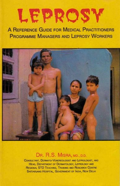 Leprosy: A Reference Guide for Medical Practitioners, Programme Managers and Leprosy Workers (eBook, ePUB) Leprosy: A Reference Guide for Medical Practitioners, Programme Managers and Leprosy Workers (eBook, ePUB)