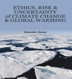 Ethics, Risk and Uncertainty of Climate Change and Global Warming (eBook, ePUB)