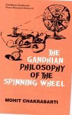 Gandhian Philosophy of the Spinning-Wheel (eBook, ePUB) Gandhian Philosophy of the Spinning-Wheel (eBook, ePUB)