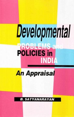 Developmental Problems And Policies In India An Appraisal (eBook, ePUB) - Satyanarayan, B.