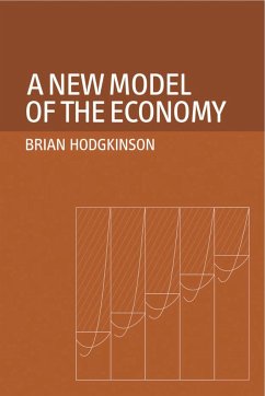 A New Model of the Economy (eBook, ePUB) - Hodgkinson, Brian