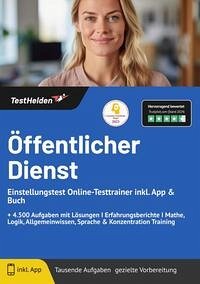 Öffentlicher Dienst Einstellungstest Online-Testtrainer inkl. App & Buch I + 4.500 Aufgaben mit Lösungen I Erfahrungsberichte I Mathe, Logik, Allgemeinwissen, Sprache & Konzentration Training