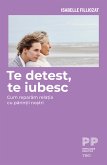 Te detest, te iubesc (eBook, ePUB)