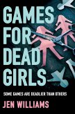 Games for Dead Girls (eBook, ePUB) Games for Dead Girls (eBook, ePUB)
