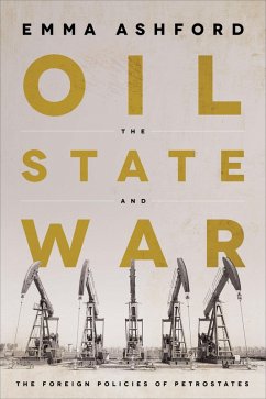 Oil, the State, and War (eBook, ePUB) - Ashford, Emma