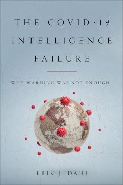 The COVID-19 Intelligence Failure (eBook, ePUB) - Dahl, Erik J.