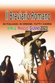 Il Breviario Romano in italiano, in ordine, tutti i giorni per Aprile, Maggio, Giugno 2023 (eBook, ePUB)
