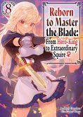 Reborn to Master the Blade: From Hero-King to Extraordinary Squire ♀ Volume 8 (eBook, ePUB)