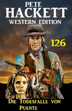 Cover Die Todesfalle von Puente: Pete Hackett Western Edition 126 (eBook, ePUB)