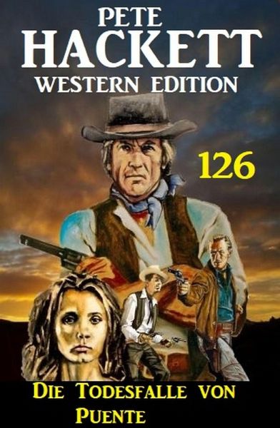 Die Todesfalle von Puente: Pete Hackett Western Edition 126 (eBook, ePUB) Die Todesfalle von Puente: Pete Hackett Western Edition 126 (eBook, ePUB)