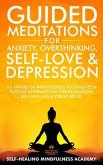Guided Meditations For Anxiety, Overthinking, Self-Love & Depression (eBook, ePUB)
