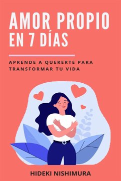 Amor propio en 7 días (eBook, ePUB) - Nishimura, Hideki