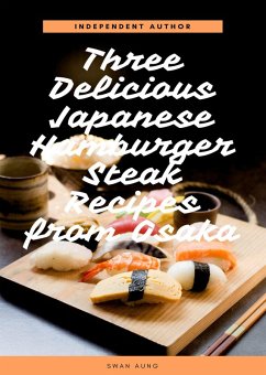 Cover Three Delicious Japanese Hamburger Steak Recipes from Osaka (eBook, ePUB)