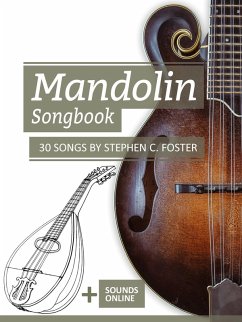 Mandolin Songbook - 30 Songs by Stephen C. Foster (eBook, ePUB) - Boegl, Reynhard; Schipp, Bettina